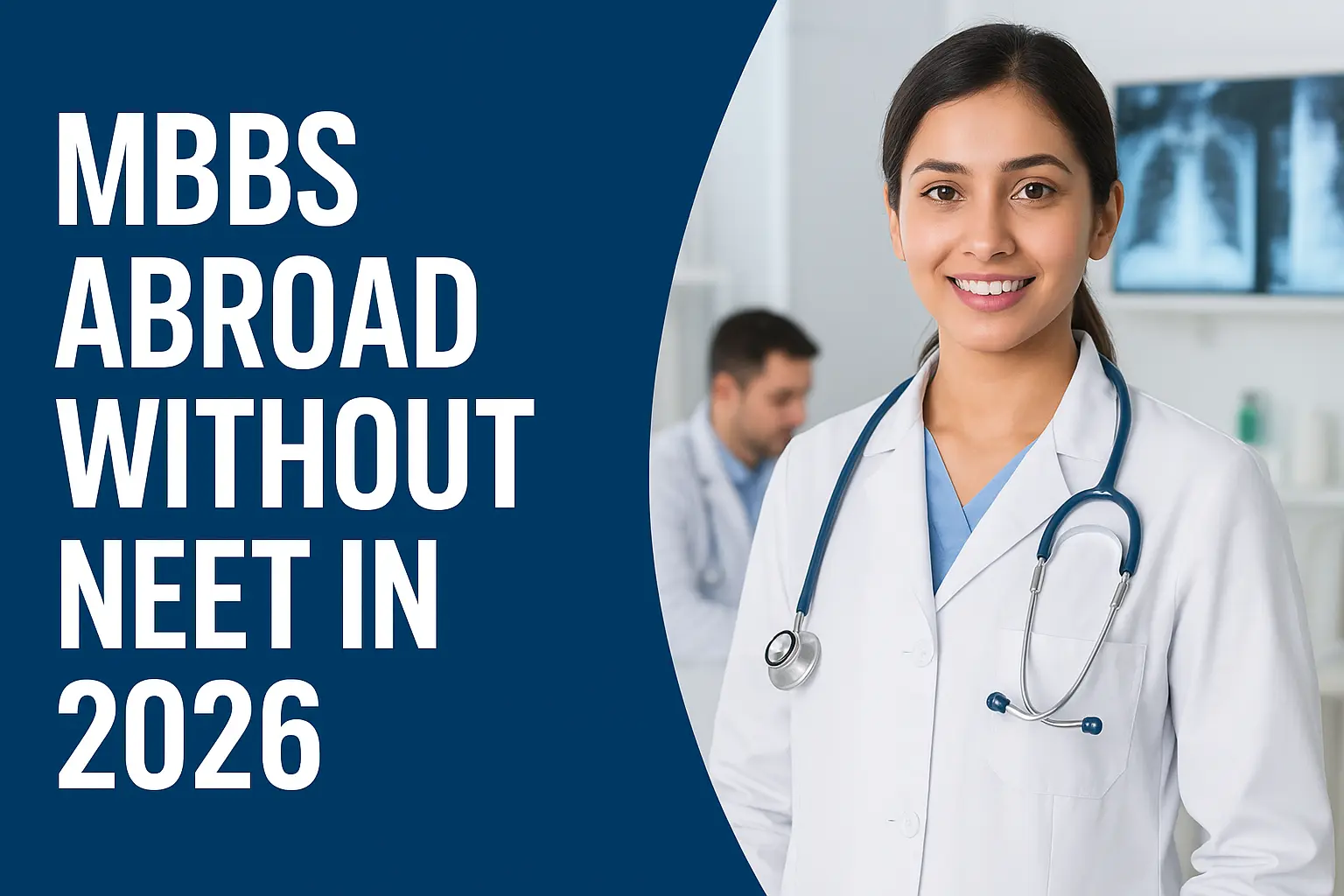MBBS Abroad Without NEET in 2026 – Top Countries, Fees, Eligibility & Admission Guide